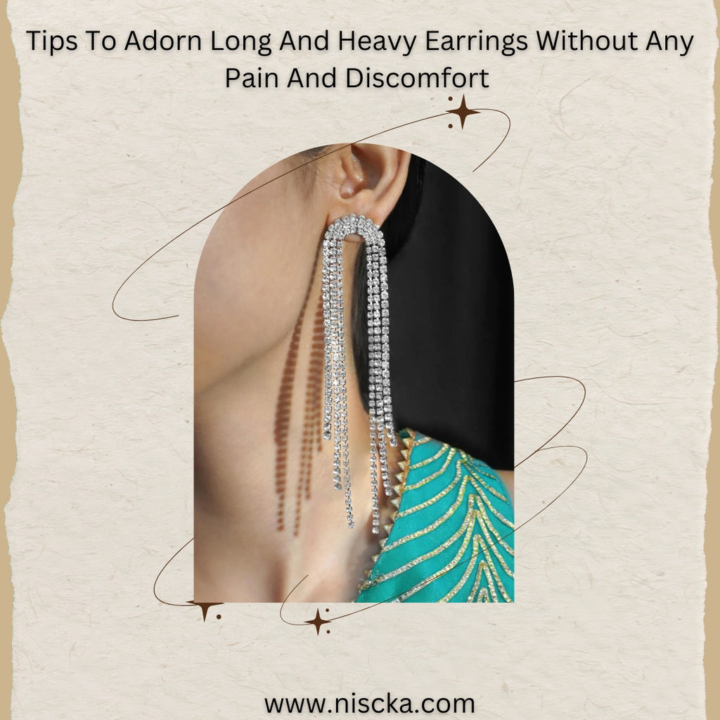 Tips To Adorn Long And Heavy Earrings Without Any Pain And Discomfort 