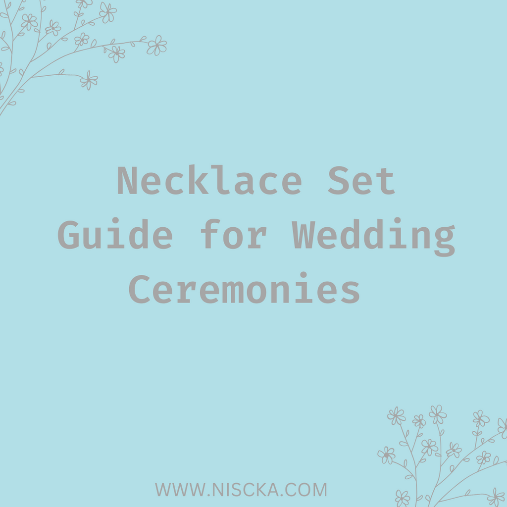 Necklace Set Guide for Wedding Ceremonies
