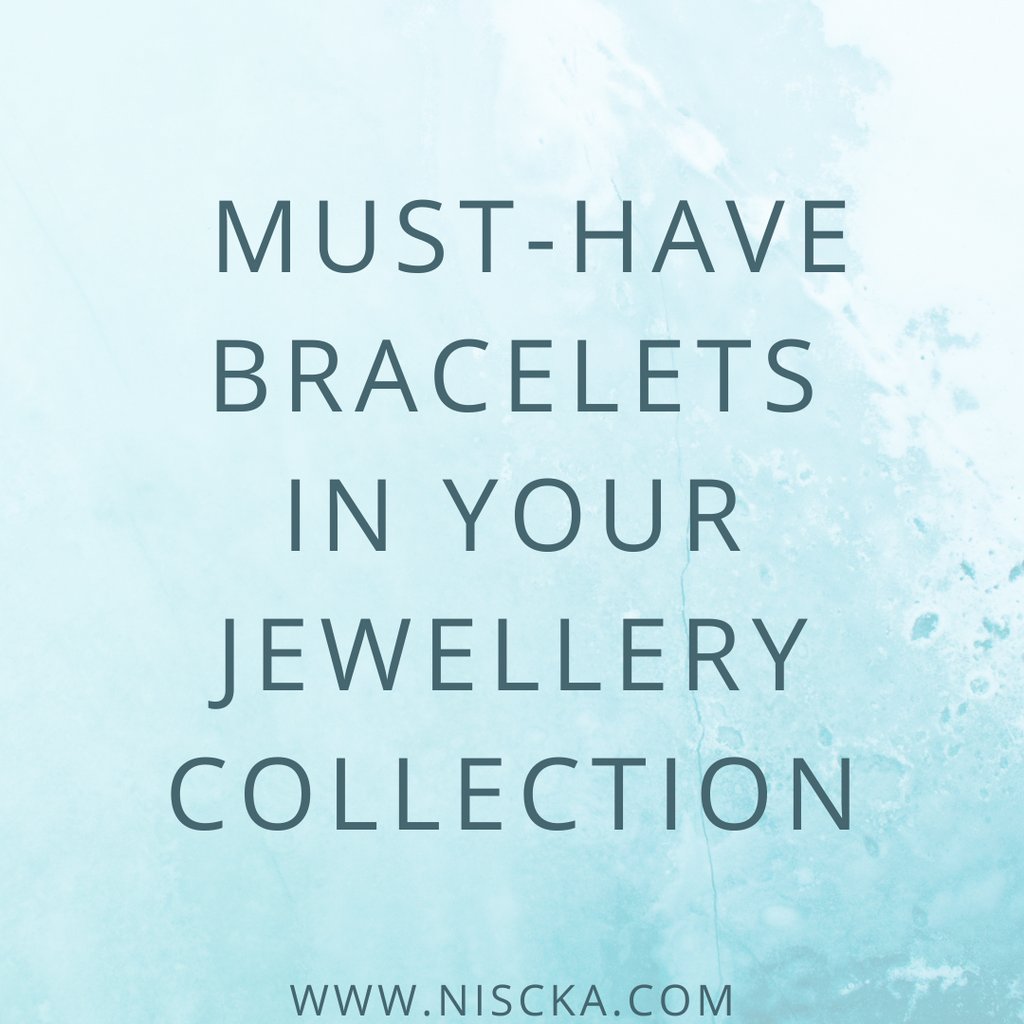 Must-Have Bracelets In Your Jewellery Collection