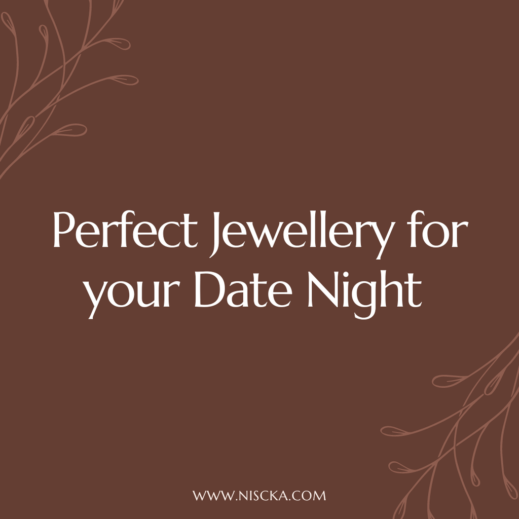 Perfect Jewellery for your Date Night
