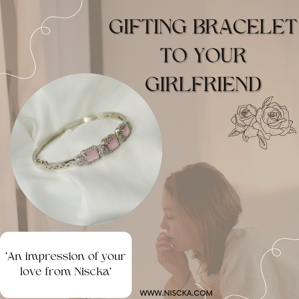Gifting Bracelet to Your Girlfriend