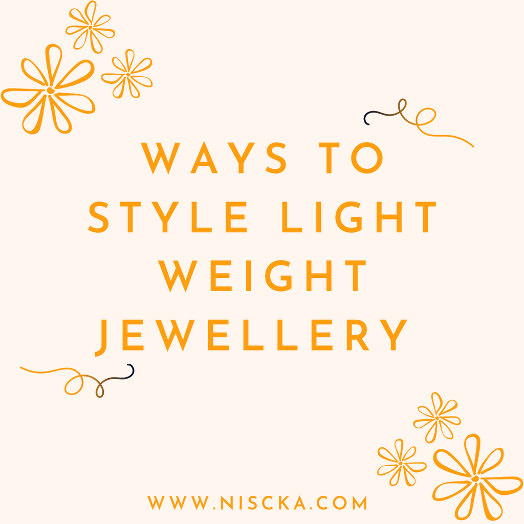 Ways To Style Light Weight Jewellery
