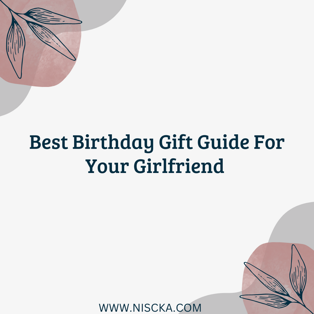 Best Birthday Gift For Your Girlfriend