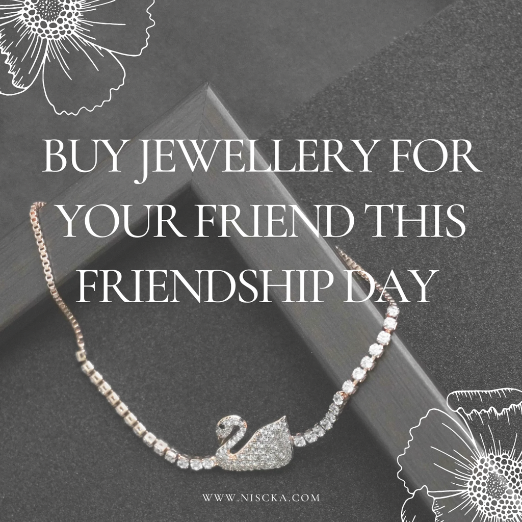 Buy Jewellery For Your Best Friend This Friendship Day