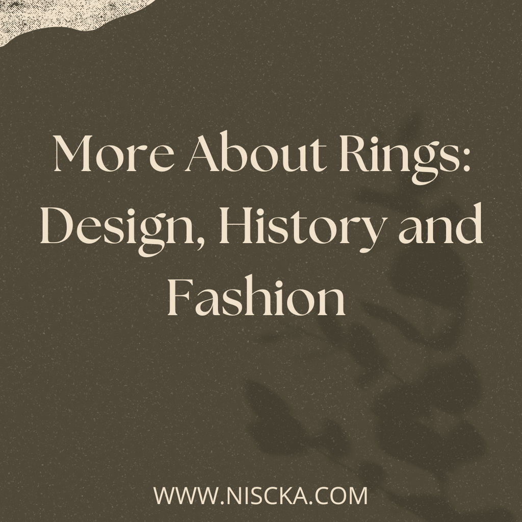 More About Rings: Design, History and Fashion