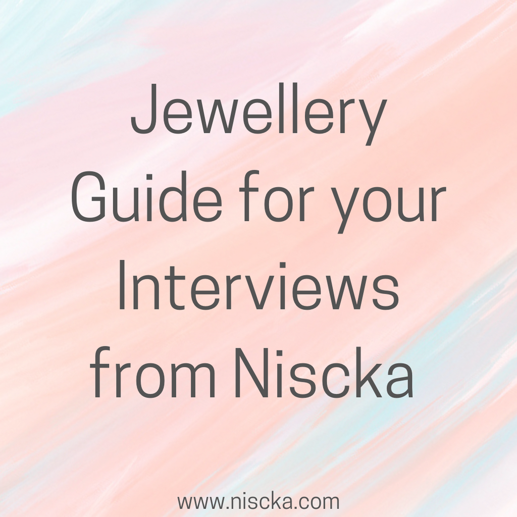 Jewellery Guide for your Interviews from Niscka
