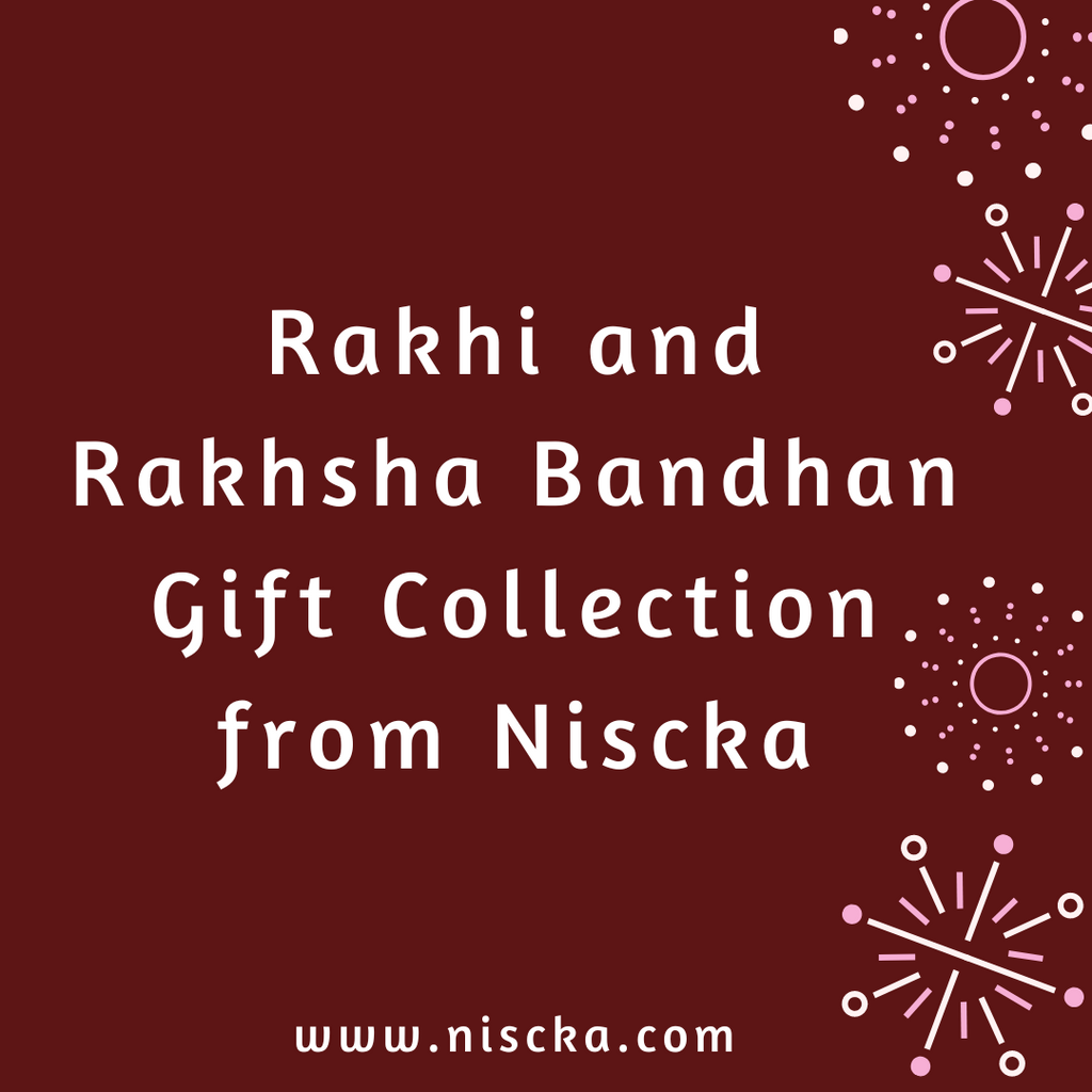Rakhi and Rakhsha Bandhan Gift Collection from Niscka