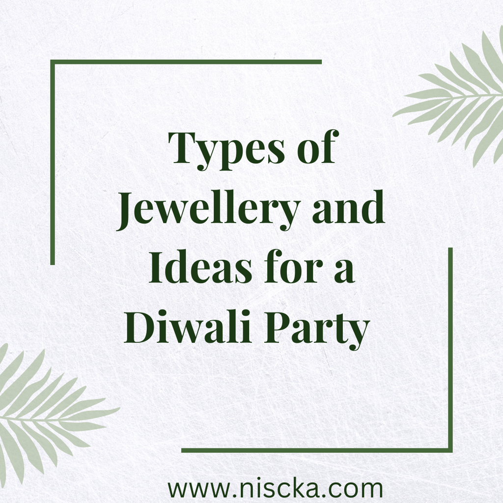 Types of Jewellery and Ideas for a Diwali Party