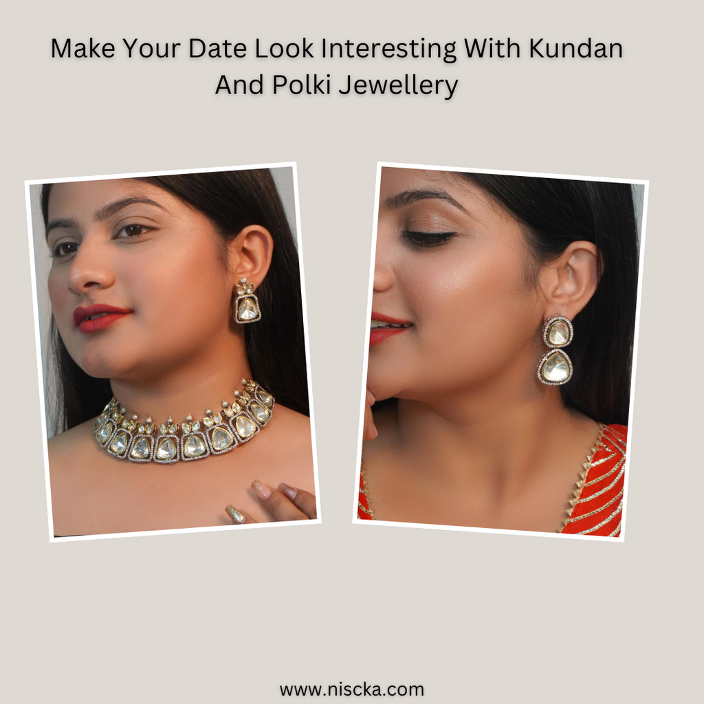 Make Your Date Look Interesting With Kundan And Polki Jewellery